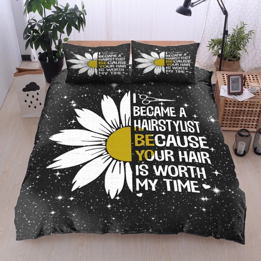 Sunflower I Became A Hairstylist Because Your Hair Is Worth My Time Cotton Bed Sheets Spread Comforter Duvet Cover Bedding Sets 4