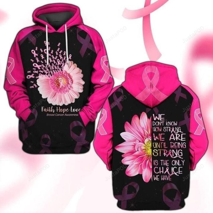 Breast Cancer Awareness Strong Is The Only Choice 3D All Over Print Hoodie, Zip-Up Hoodie 1