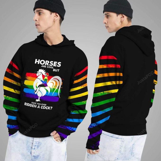 Horses Are Cool But Have You Ever Ridden A Cock 3D All Print Hoodie, Zip- Up Hoodie 1