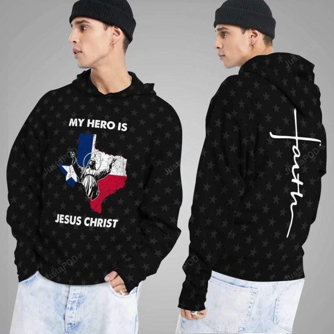 My Hero Is Jesus Christ Faith Texas 3D All Print Hoodie, Zip- Up Hoodie 1