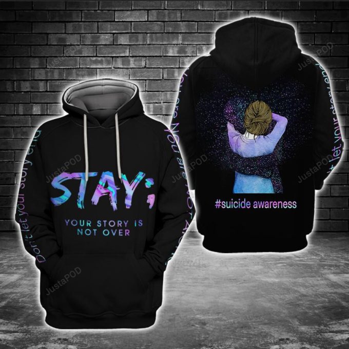 Your Story Is Not Over Suicide Awareness Day 3D All Print Hoodie, Zip- Up Hoodie 1