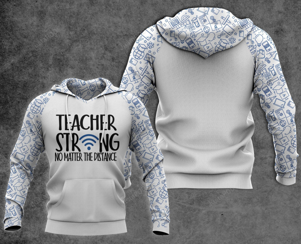 Teacher Strong No Matter The Distance 3D All Print Hoodie, Zip- Up Hoodie 4