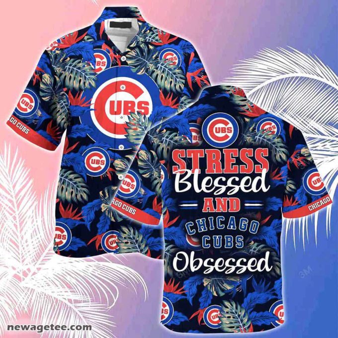 Chicago Cubs Mlb Summer Beach Hawaiian Shirt Stress Blessed Obsessed 2