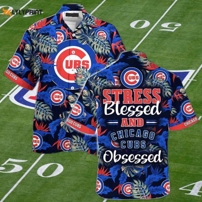 Chicago Cubs Mlb Summer Beach Hawaiian Shirt Stress Blessed Obsessed 1