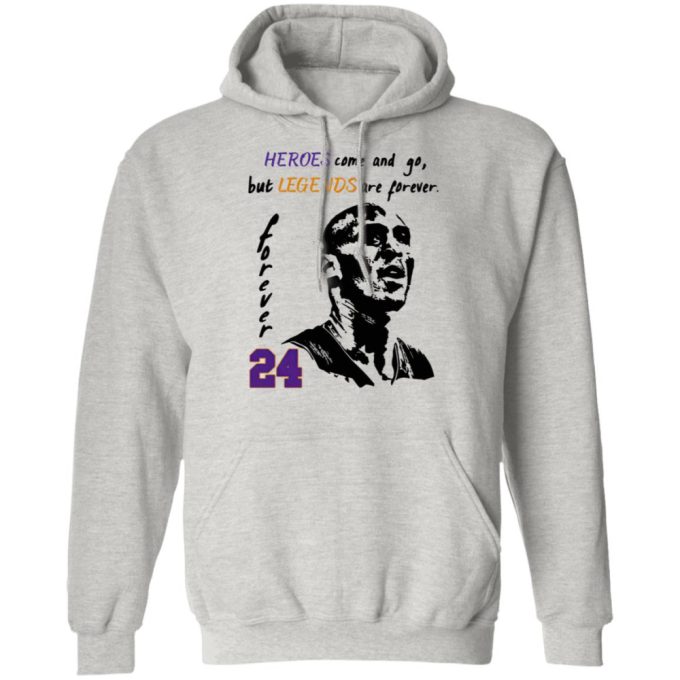 Heroes Come And Go But Legends Are Forever 24 Kobe Bryant Shirt 8