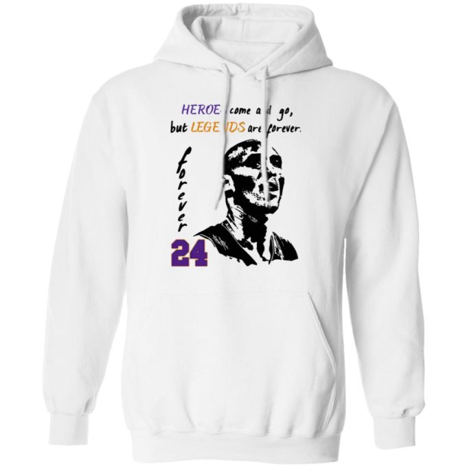 Heroes Come And Go But Legends Are Forever 24 Kobe Bryant Shirt 9