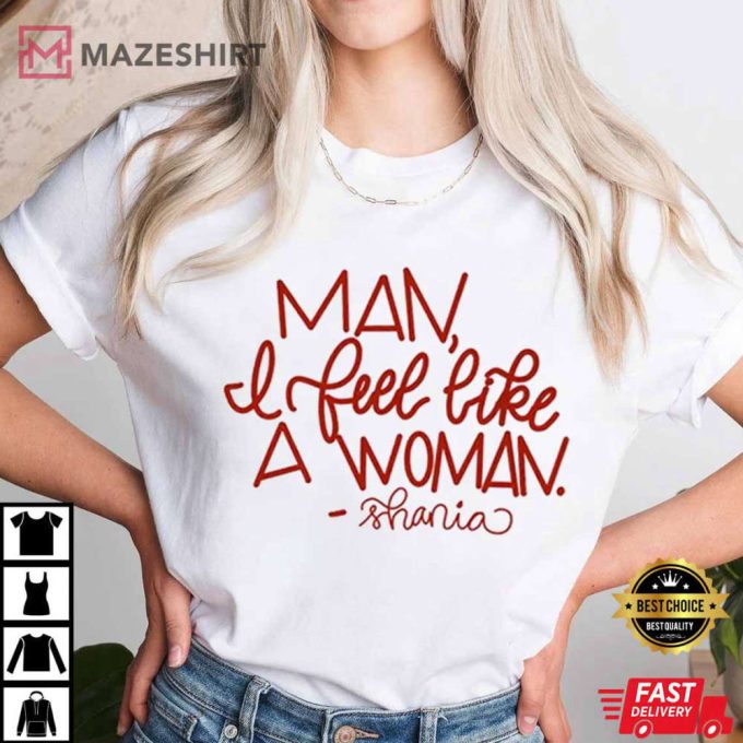 Shania Twain Man I Feel Like A Woman T-Shirt 2