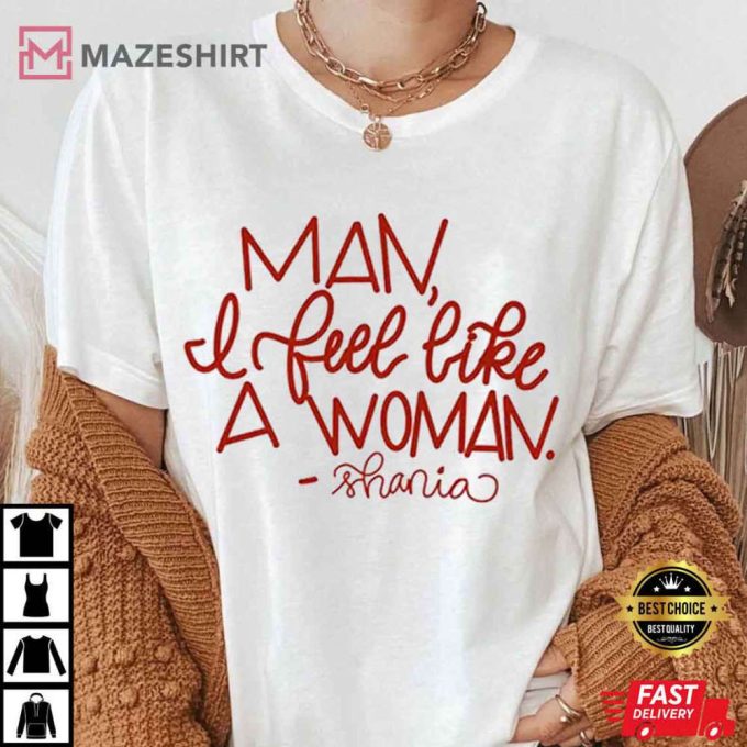Shania Twain Man I Feel Like A Woman T-Shirt 3
