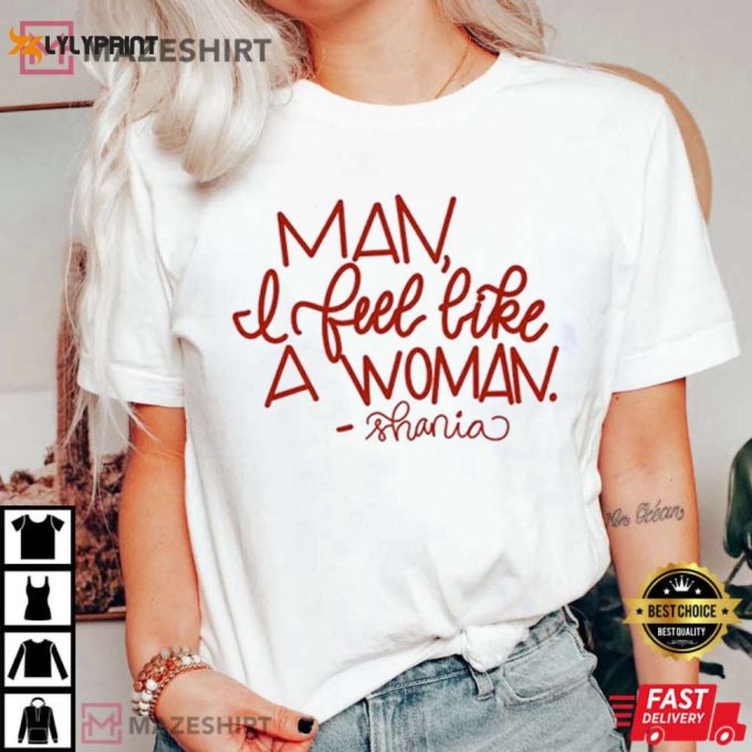 Shania Twain Man I Feel Like A Woman T-Shirt 1