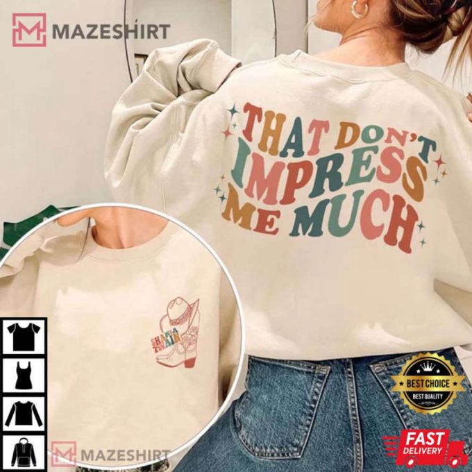 Shania Twain That Don’t Impress Me Much T-Shirt 2