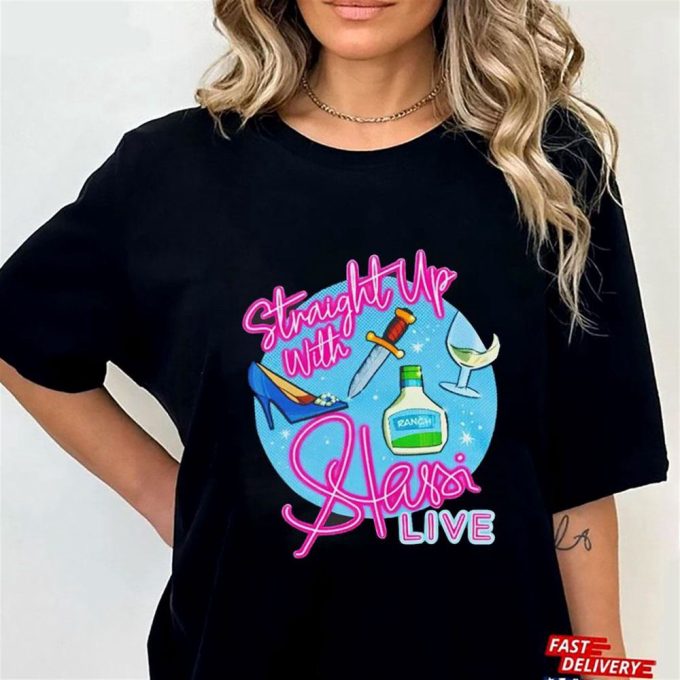 Stassi Schroeder Straight Up With Stassi Live T-Shirt For Men Women Gift For Men And Women 4