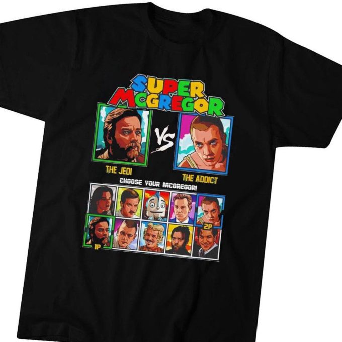 Super Mcgregor The Jedi Vs The Addict T-Shirt For Men Women Gift For Men And Women 1