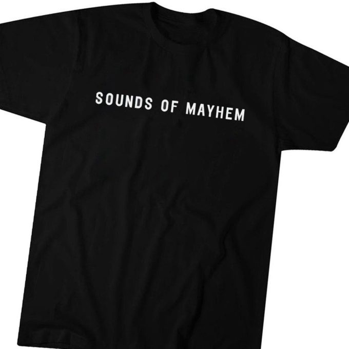 Sounds Of Mayhem T-Shirt For Men Women Gift For Men And Women 1