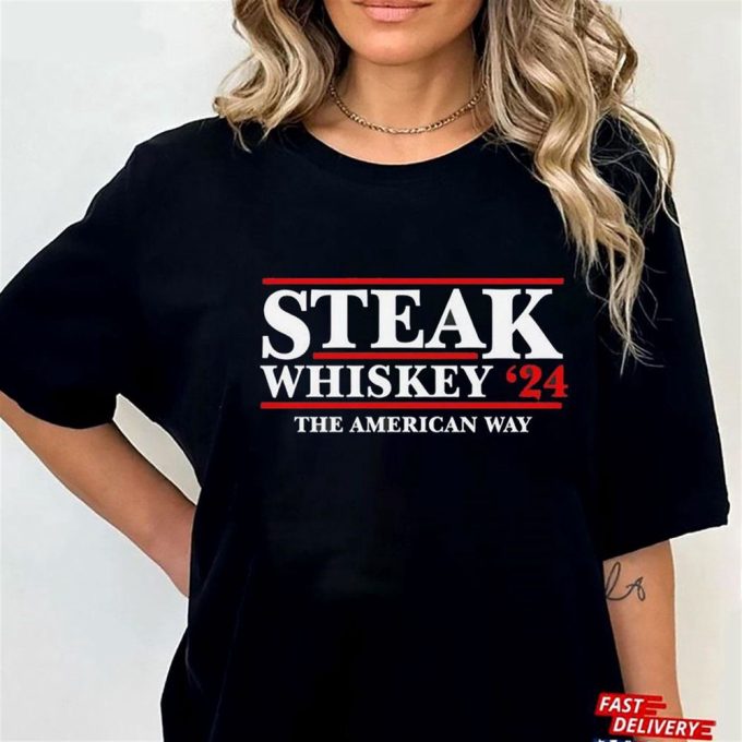 Steak Whiskey 24 The American Way T-Shirt For Men Women Gift For Men And Women 3