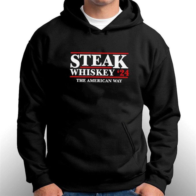 Steak Whiskey 24 The American Way T-Shirt For Men Women Gift For Men And Women 4