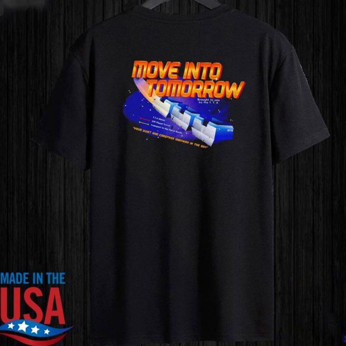 Official Move Into Tomorrow Your Quiet And Carefree Highway In The Sky T-Shirt Ladies Tee For Men And Women Gift For Men Women 8