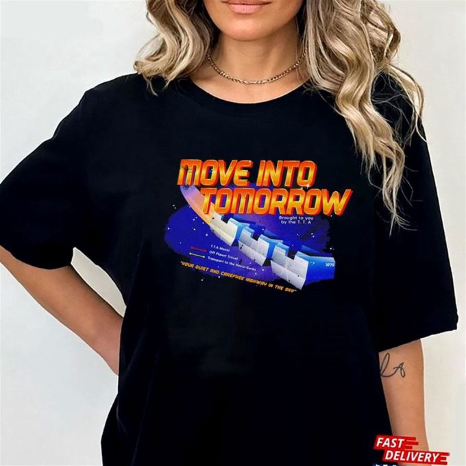 Official Move Into Tomorrow Your Quiet And Carefree Highway In The Sky T-Shirt Ladies Tee For Men And Women Gift For Men Women 4