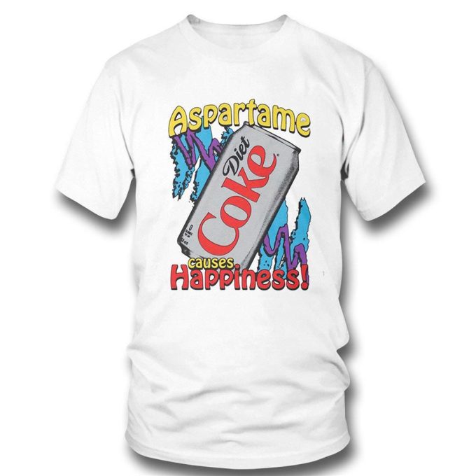 Official Aspartame Causes Happiness Coke Diet T-Shirt For Men And Women Gift For Men Women 4