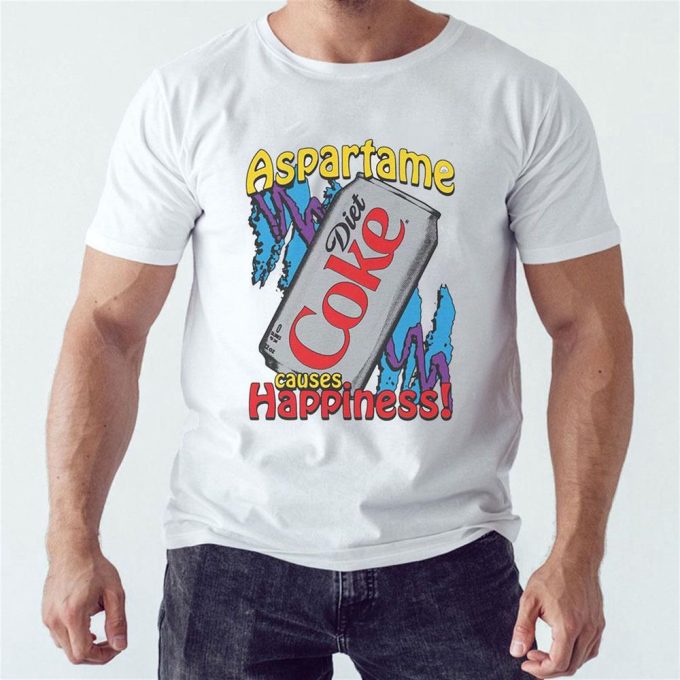 Official Aspartame Causes Happiness Coke Diet T-Shirt For Men And Women Gift For Men Women 7