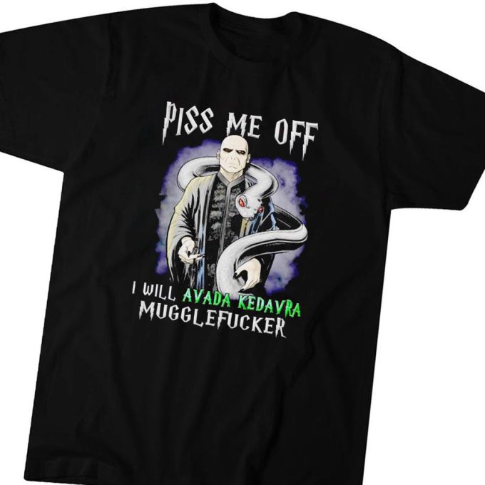 Official Piss Me Off I Will Avada Kedavra Mugglefucker Gift For Men Women 1