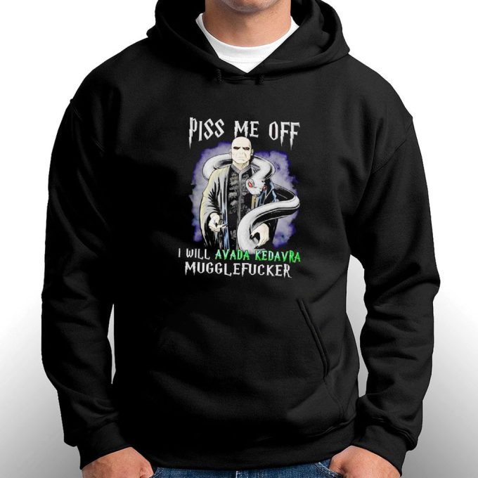 Official Piss Me Off I Will Avada Kedavra Mugglefucker Gift For Men Women 5