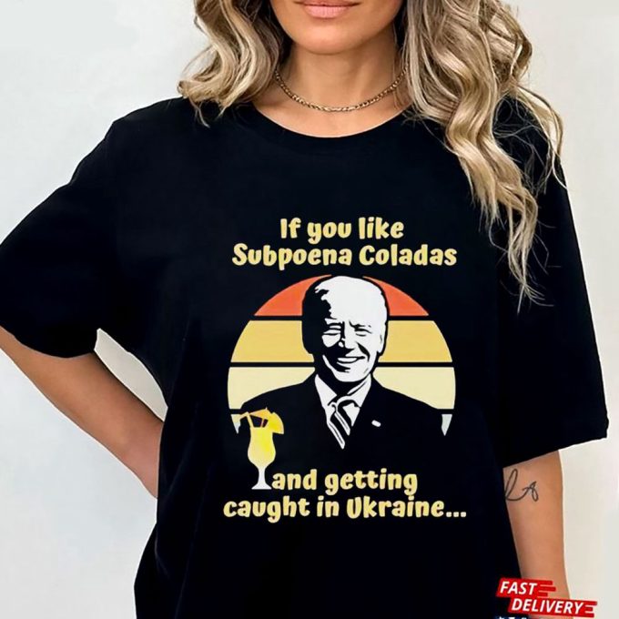 Official Biden If You Like Subpoena Coladas And Getting Caught In Ulraine Gift For Men Women 3