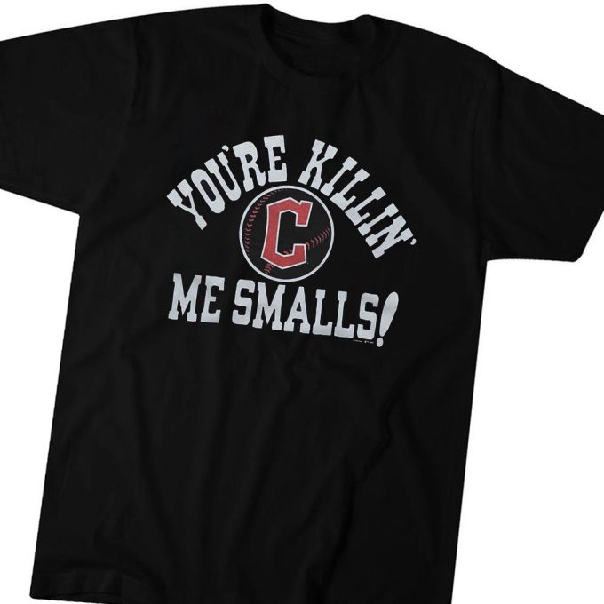 Official Cleveland Guardians Youre Killin Me Smalls Gift For Men Women 2