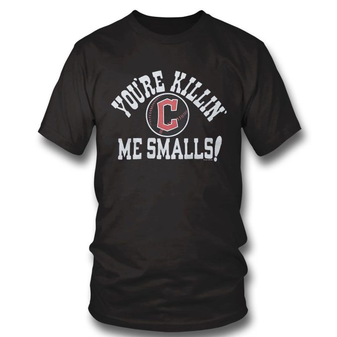 Official Cleveland Guardians Youre Killin Me Smalls Gift For Men Women 7