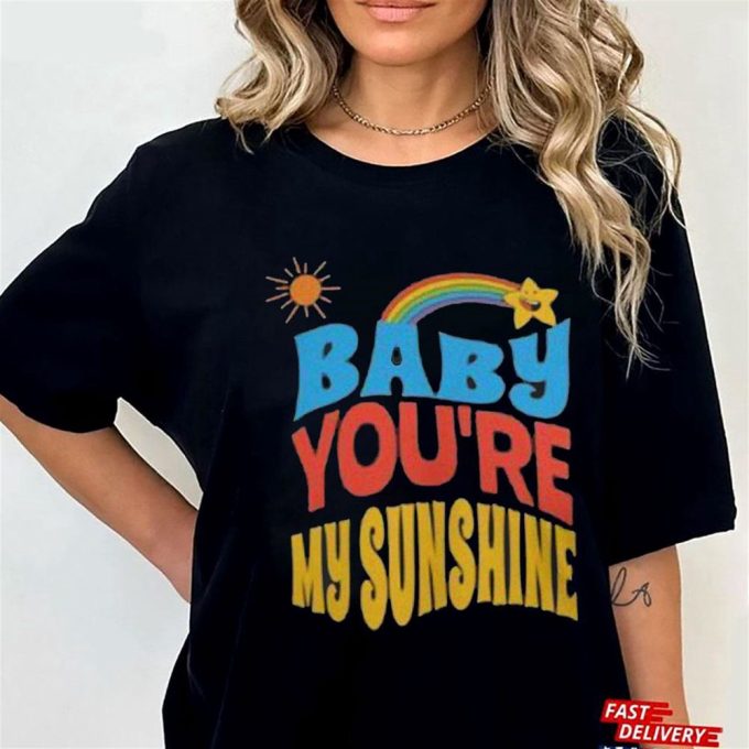 Baby Youre My Sunshine T-Shirt Hoodie 4