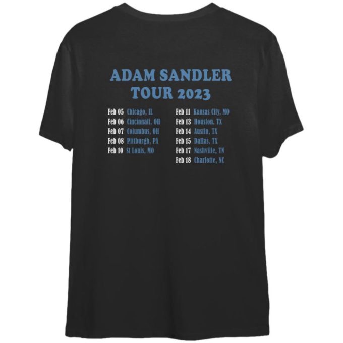 Adam Sandler Tour 2023 Comedy Tour 2023 Double Sided T Shirts, Adam Sandler 2023 Tour Double Sided T Shirts For Fan 2