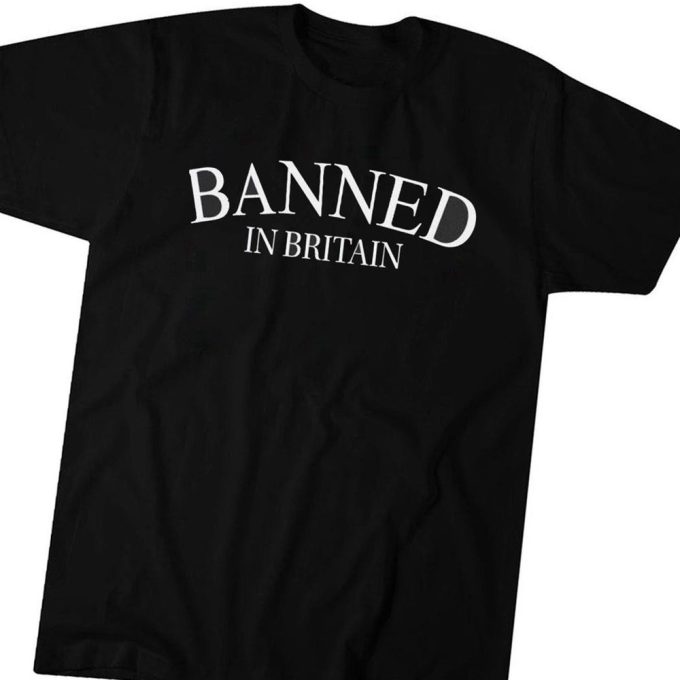 Banned In Britain T-Shirt For Men Women Gift For Men Women 2