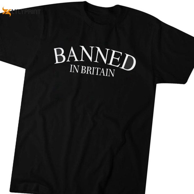 Banned In Britain T-Shirt For Men Women Gift For Men Women 1