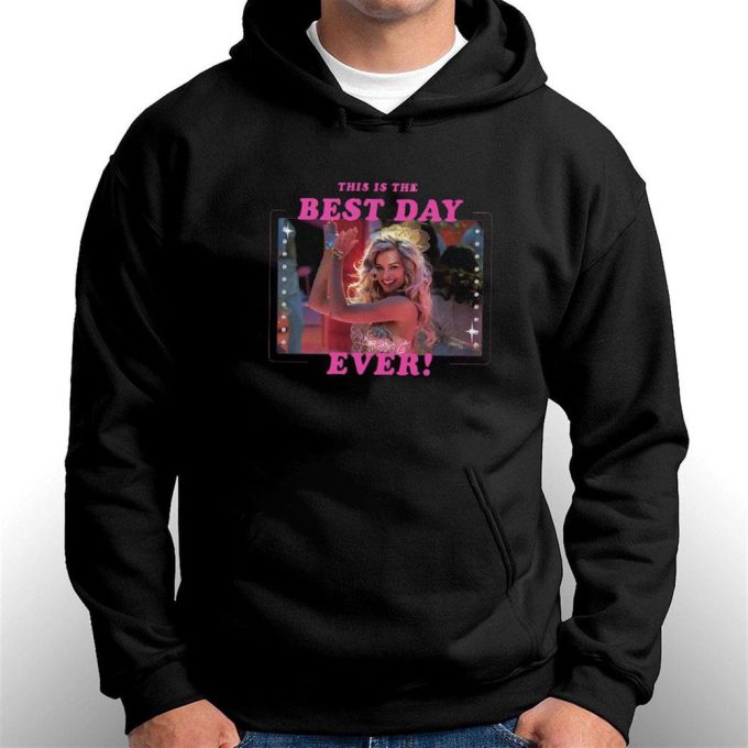 Best Day Ever T-Shirt Barbie The Movie Gift For Men And Women 5