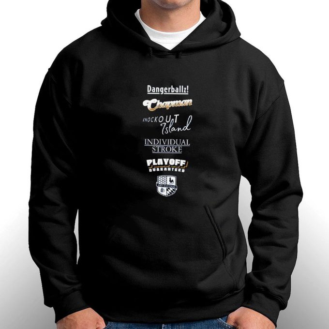 Dangerballz Chapman Knockout Island Individual Stroke Playoff Guaranteed Logo Shirt Hoodie 5