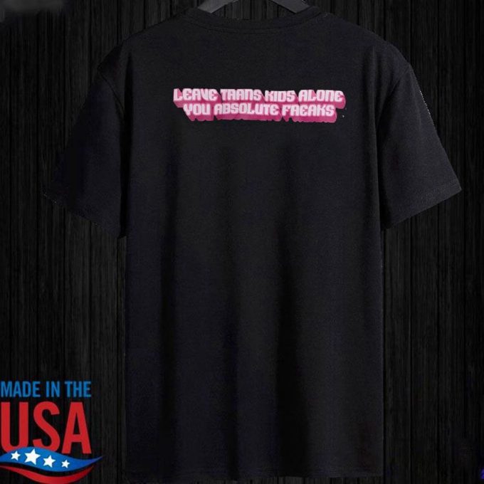 David Tennant Leave Trans Kids Alone You Absolute Freaks T-Shirt Ladies Tee Gift For Men And Women 4