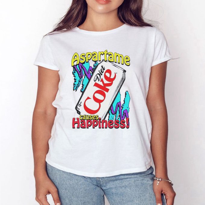 Diet Coke Aspartame Causes Happiness Tee  T-Shirt For Men And Women Gift For Men Women