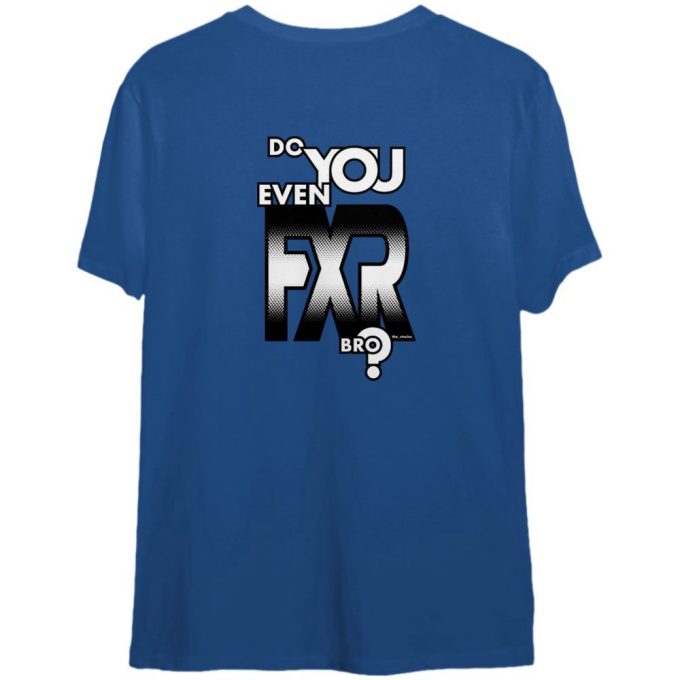 Do You Even Fxr Bro ? - House Of The Triangle T-Shirt - Fxr - T-Shirt 2