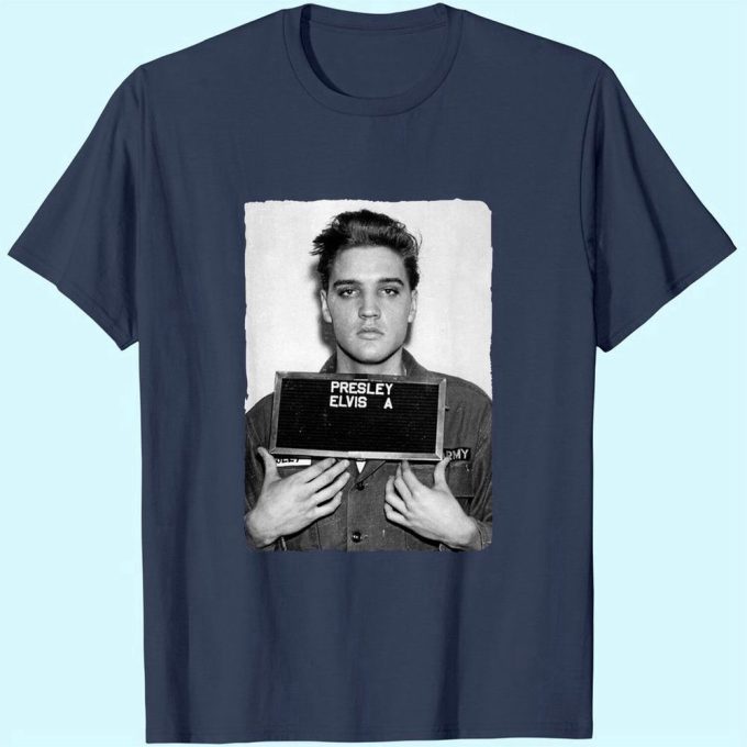 Elvis Presley Army Mug Shot Rock 'N' Roll T-Shirt For Men And Women 3