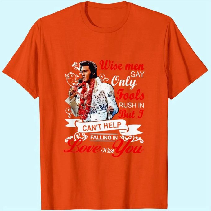 Elvis Presley Falling In Love With You T-Shirt For Men And Women 3