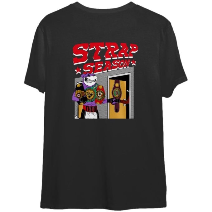 Get In The Ring With Errol Spence Jr S Strap Season Shirt - Strap Season 3 0 T-Shirt 2