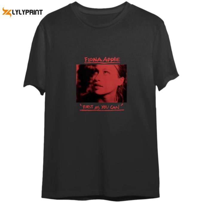 Fiona Apple Fast As You Can On Tour T-Shirt, Fast As You Can Shirt 1