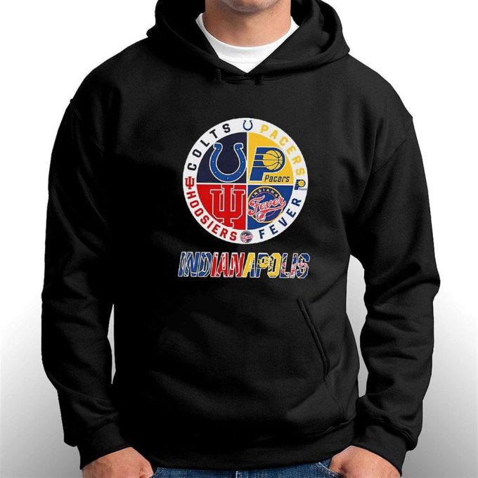 Indianapolis Colts Pacers Fever And Hoosiers Sports Teams T-Shirt Hoodie Gift For Men And Women 5