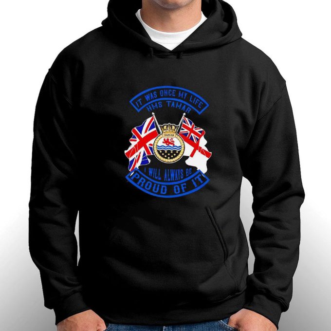 It Was Once My Life Hms Tamar I Will Always Be Proud Of It Logo Shirt Hoodie 5