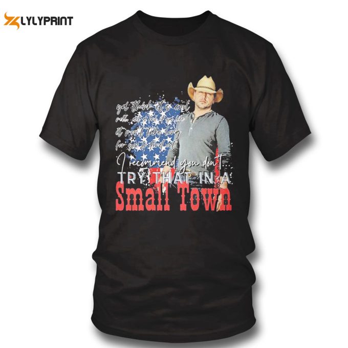 Jason Aldean I Recommend You Don’t Try That In A Small Town T-Shirt Gift For Men Women 1