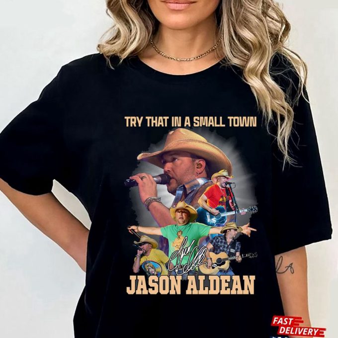 Jason Aldean Try That In A Small Town Country Music T-Shirt Gift For Men Women 8