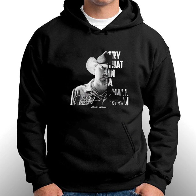 Jason Aldean Try That In A Small Town Signature 2023 T-Shirt Hoodie Gift For Men Women 6