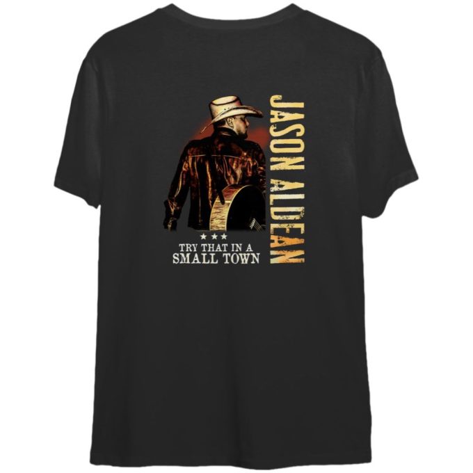 Jason Aldean Try That In A Small Town T Shirt: Vintage Country Style! 2