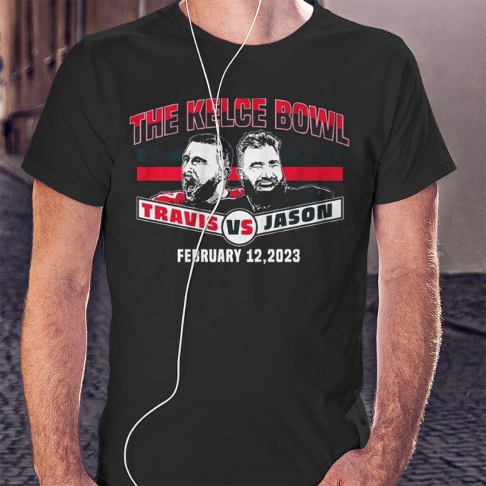 Jason Kelce And Travis Kelce The Kelce Bowl February 12 2023 T-Shirt Longsleeve Gift For Men Women 2