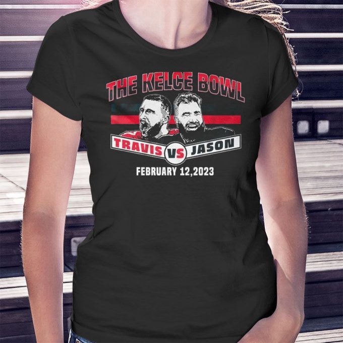 Jason Kelce And Travis Kelce The Kelce Bowl February 12 2023 T-Shirt Longsleeve Gift For Men Women 5