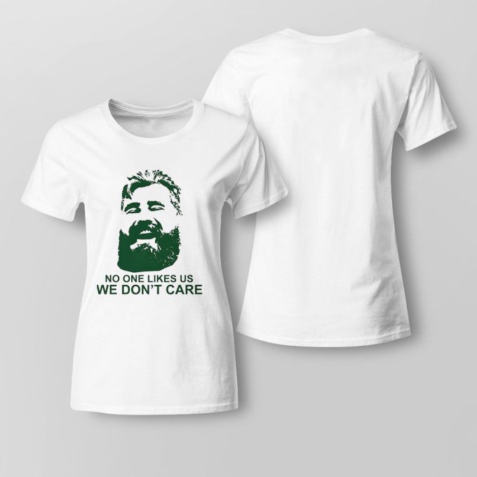 Jason Kelce No One Likes Us We Dont Care Shirt Ladies T-Shirt Gift For Men Women 4